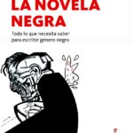 Autopsia de la novela negra: todo lo que necesita saber para escribir