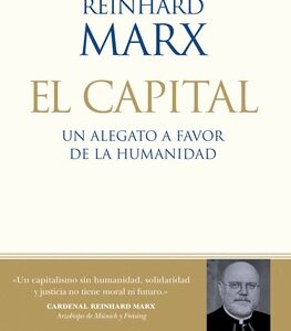 El Capital: Un Alegato A Favor De La Humanidad