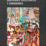 Agresores, Resistentes Y Cimarrones