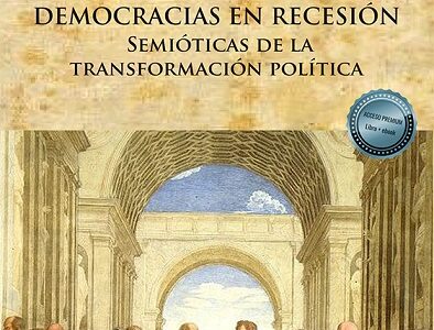 Democracias emergentes y democracias en recesión: Semióticas de la transformación políticaç