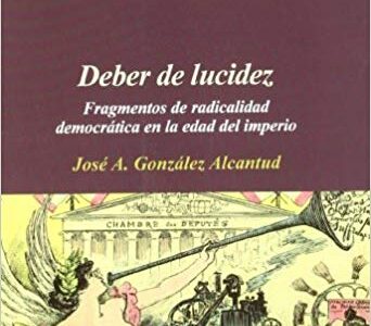 Deber de lucidez: Fragmentos de radicalidad democrática en la edad del imperio