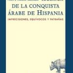 Acerca De La Conquista Árabe De Hispania: Imprecisiones, Equívocos