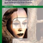 La Burla: Tolstoi, Weber Y La Civilización Que Condujo A La Gran Guerra