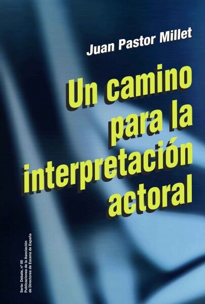 Un Camino Para La Interpretación Actoral