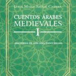 Cuentos Árabes Medievales I : Historia De Los Seis Individuos