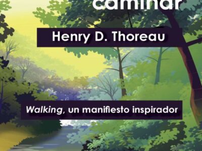 El Arte De Caminar : Walking, Un Manifiesto Inspirador