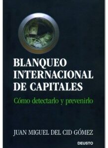 Blanqueo Internacional De Capitales: Como Detectarlo Y Prevenirlo