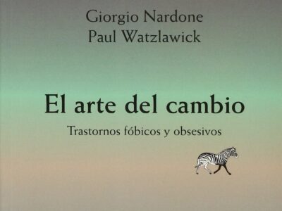 El arte del cambio : trastornos fóbicos y obsesivos