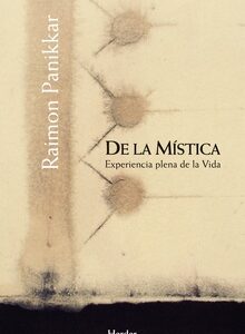 De La Mística : Experiencia Plena De La Vida (2ª Ed.)