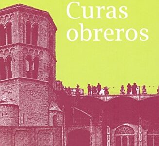 Curas Obreros: 45 Años De Testimonio 1963-2008