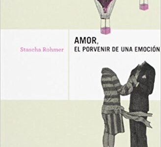 Amor: El porvenir de una emoción