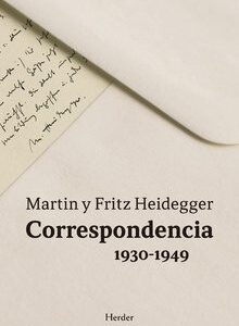 Correspondencia 1930-1949 : Martin Y Fritz Heidegger