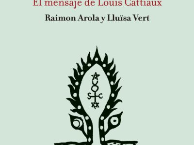 La actualidad del hermetismo: El mensaje de Louis Cattiaux
