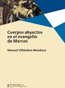 Cuerpos Abyectos En El Evangelio De Marcos