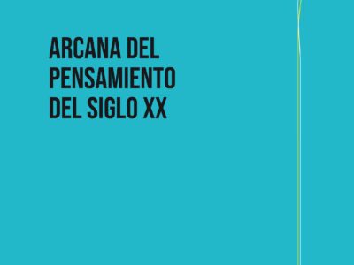 Arcana Del Pensamiento Del Siglo XX