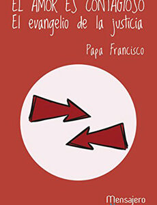 Amor Es Contagioso: El Evangelio De La Justicia