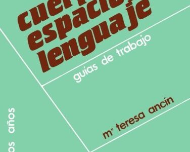 Cuerpo, Espacio, Lenguaje: Guias De Trabajo