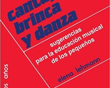 Canta, Toca, Brinca Y Danza : Sugerencias Para La Educación Musical