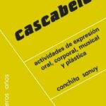 Cascabelea : Actividades Expresión Oral, Corporal, Musical Y Plástica
