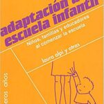 Adaptación A La Escuela Infantil: Niños, Familias Y Educadores