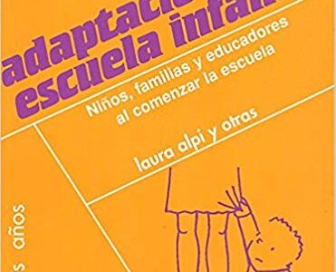 Adaptación A La Escuela Infantil: Niños, Familias Y Educadores