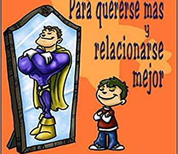 Autoestima Para Quererse Mas Y Relacionarse Mejor