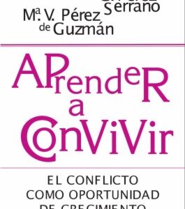 Aprender A Convivir: El Conflicto Como Oportunidad De Crecimiento