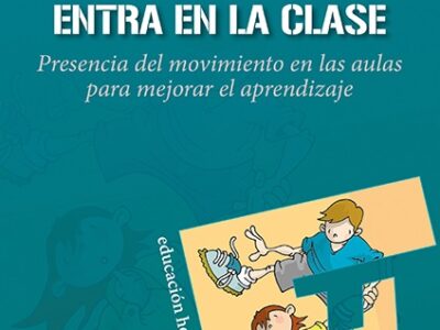 El Cuerpo Entra En La Clase: Presencia Del Movimiento En Las Aulas