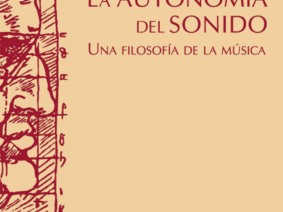 La Autonomía Del Sonido: Una Filosofía De La Música