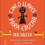 Cinco Llaves Para Educar En El Siglo XXI : Aprendizaje, Corazón