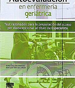 Autoevaluación En Enfermería Geriátrica: Test Razonados Para La Prepa