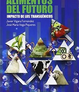 Alimentos Del Futuro: Impacto De Los Transgénicos