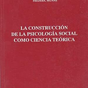 Construcción De La Psicología Social Como Ciencia Teórica