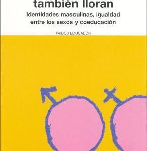 Los Chicos También Lloran: Identidades Masculinas, Igualdad Entre...