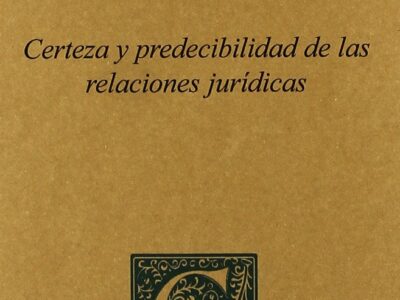 Certeza Y Predecibilidad De Las Relaciones Jurídicas II