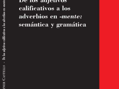 De Los Adjetivos Calificativos A Los Adverbios En -Mente: Semántica Y Gramática