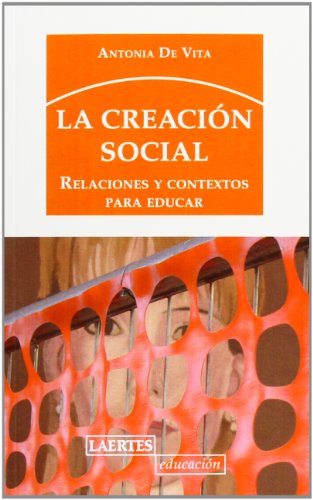 La Creación Social: Relaciones Y Contextos Para Educar