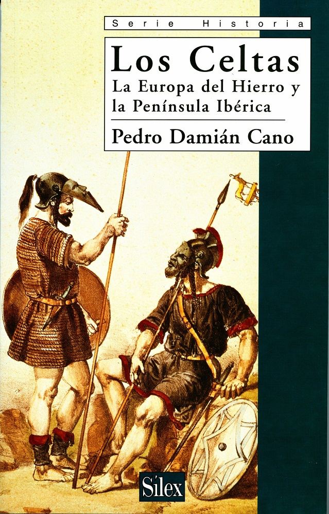 Los Celtas: La Europa Del Hierro Y La Península Ibérica