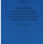 Arte Militar En La Época Moderna: Los Tratados "De Re Militari"