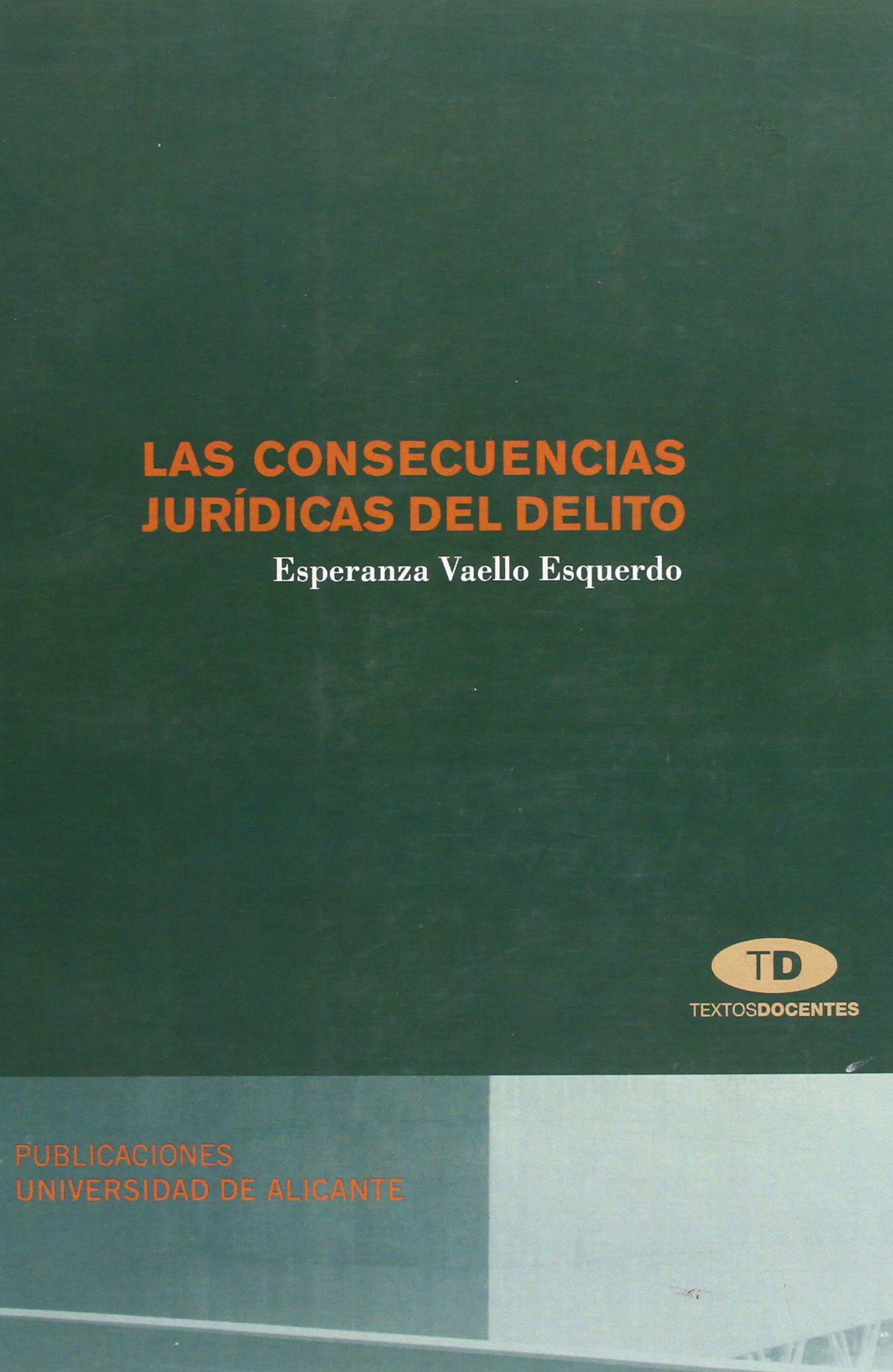 Las Consecuencias Jurídicas Del Delito
