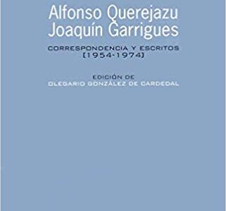 Correspondencia y escritos (1954-1974): Alfonso Querejazu - Joaquín Garrigues