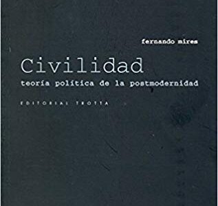 Civilidad: teoría política de la posmodernidad