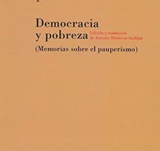 Democracia Y Pobreza : (Memorias Sobre El Pauperismo)