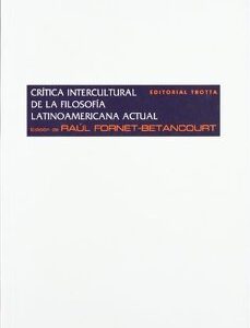 Crítica Intercultural De La Filosofia Latinoamericana Actual