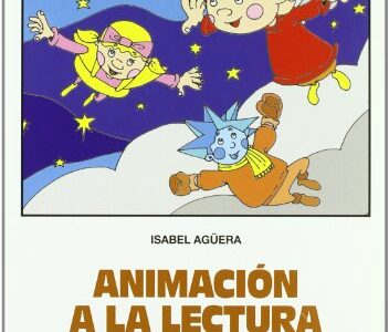 Animación A La Lectura Con Niños: Materiales Para Una Experiencia