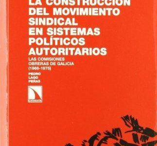 Construcción del movimiento sindical en sistemas políticos autoritarios