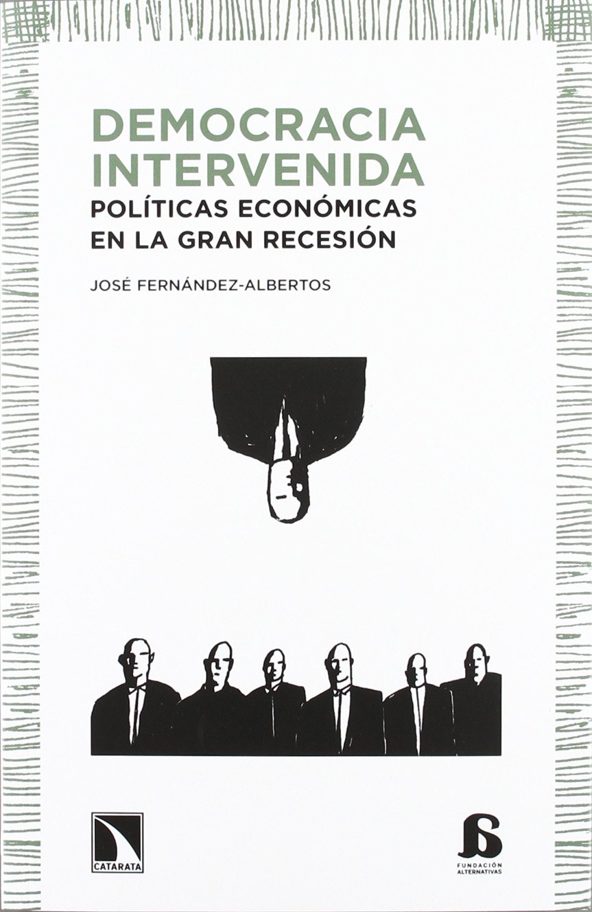 Democracia intervenida: Políticas económicas en la gran recesión