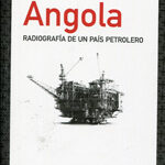 Angola: Radiografía De Un País Petrolero