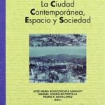 Ciudad Contemporánea, Espacio Y Sociedad