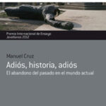 Adiós, Historia, Adiós: El Abandono Del Pasado En El Mundo Actual